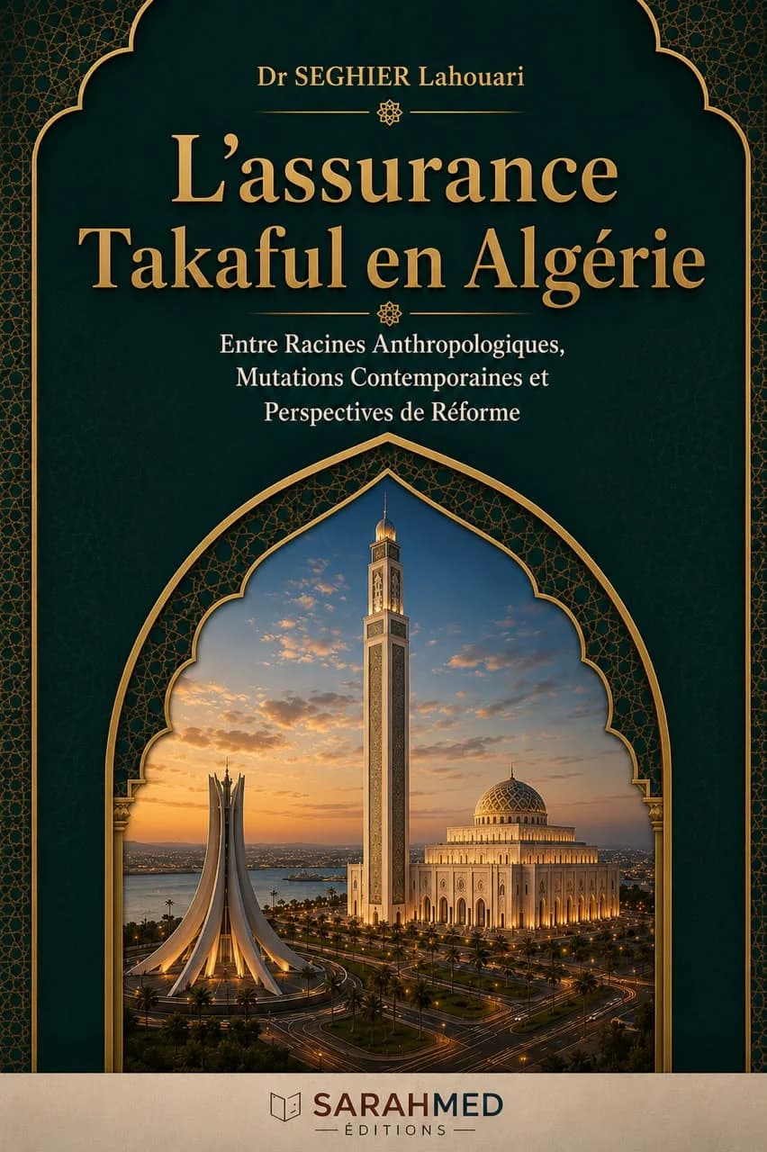 L’assurance Takaful en Algérie : entre Racines anthropologiques, Mutations contemporaines et Perspectives de réforme