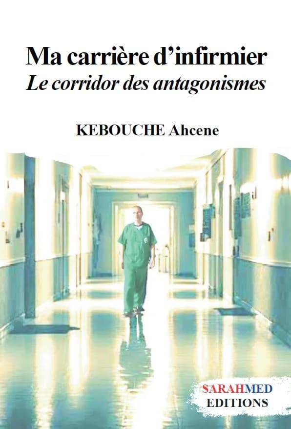 Ma carrière d’infirmier. Le corridor des antagonismes