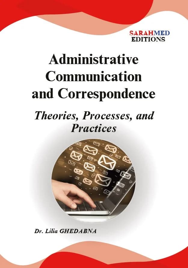 Administrative Communication & Correspondence: The subject matter encompasses theories, processes, and practices