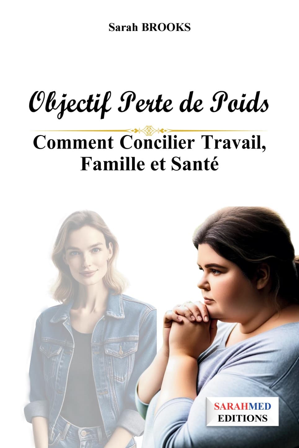 Couverture — Objectif Perte de poids : Comment Concilier Travail, Famille et Santé